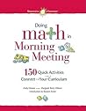 Doing Math in Morning Meeting: 150 Quick Activities That Connect to Your Curriculum (Responsive Classroom) Doing Math in Morning Meeting: 150 Quick Activities That Connect to Your Curriculum (Responsive Classroom)
