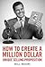 How to Create a Million Dol...