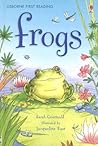 Frogs (Usborne First Reading Level 3)