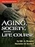 Aging, Society, and the Life Course