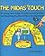 The Midas Touch: Polishing Your Creative Problem-Solving Skills So Everything You Touch Turns into Pure Gold