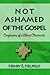 Not Ashamed of the Gospel: Confessions of a Liberal Charismatic