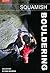 Squamish Bouldering: Includ...