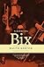 Remembering Bix: A Memoir O...