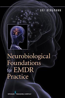 Neurobiological Foundations for EMDR Practice (Paperback)