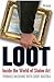 Loot: Inside the World of S...