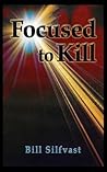 Focused To Kill