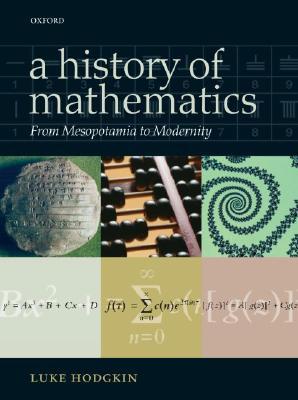A History of Mathematics: From Mesopotamia to Modernity (Hardcover)