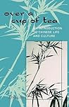 Over a Cup of Tea: An Introduction to Chinese Life and Culture