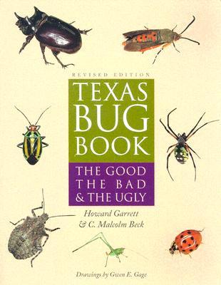 Texas Bug Book: The Good, the Bad, and the Ugly (Paperback)