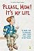 Please Mom It's My Life by Dr.Jaideep Singh Chadha