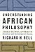 Understanding African Philosophy (Philosophy and the Human Situation)