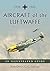 Aircraft of the Luftwaffe, 1935-1945: An Illustrated Guide