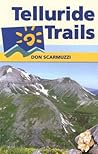 Telluride Trails: Well Over 100 Hikes, Including Routes to More Than 40 Summits (The Pruett Series)