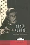 Nancy Cunard: Heiress, Muse, Political Idealist