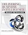 Delivering Business Intelligence with Microsoft SQL Server Delivering Business Intelligence with Microsoft SQL Server