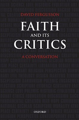 Faith and Its Critics: A Conversation (Gifford Lectures)