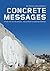 Concrete Messages by Zia Krohn