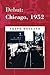 Debut: Chicago, 1952