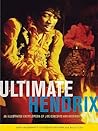 Ultimate Hendrix: An Illustrated Encyclopedia of Live Concerts and Sessions