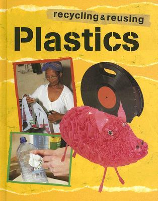 Plastics (Recycling and Re-using Materials)