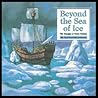 Beyond the Sea of Ice: The Voyages of Henry Hudson (Great Explorers) Beyond the Sea of Ice: The Voyages of Henry Hudson (Great Explorers)