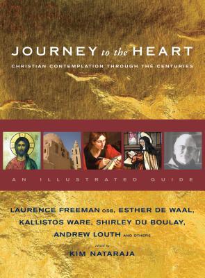 Journey to the Heart: Christian Contemplation Through the Centuries - an Illustrated Guide (Paperback)