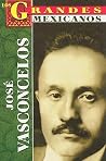 Jose Vasconcelos (Los Grandes Mexicanos) (Spanish Edition) Jose Vasconcelos (Los Grandes Mexicanos) (Spanish Edition)