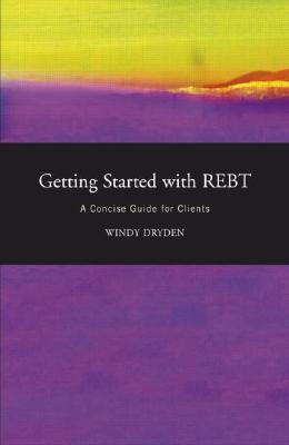 Getting Started with REBT: A Concise Guide for Clients (Hardcover)
