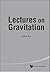 Lectures On Gravitation