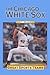 The Chicago White Sox (Great Sports Teams)