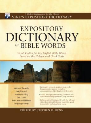 Expository Dictionary of Bible Words: Word Studies for Key English Bible Words Based on the Hebrew And Greek Texts (Hardcover)