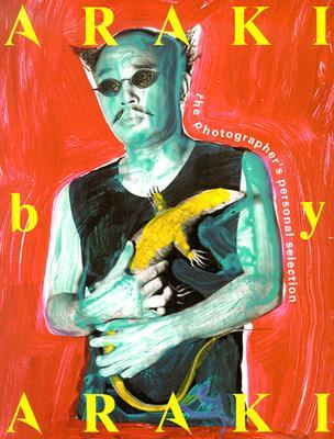 Araki by Araki: The Photographer's Personal Selection (Paperback)