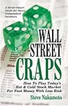Wall Street Craps: How to Play Today's Hot & Cold Stock Market for Fast Money with Less Risk Wall Street Craps: How to Play Today's Hot & Cold Stock Market for Fast Money with Less Risk