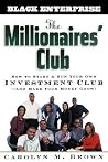 The Millionaires' Club: How to Start and Run Your Own Investment Club -- and Make Your Money Grow! The Millionaires' Club: How to Start and Run Your Own Investment Club -- and Make Your Money Grow!