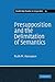 Presupposition and the Delimitation of Semantics (Cambridge Studies in Linguistics, Series Number 15)