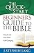 The Quick-Start Beginner's Guide to the Bible