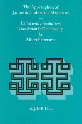 The Apocryphon of Jannes and Jambres the Magicians: P. Chester Beatty XVI (Leather Bound)