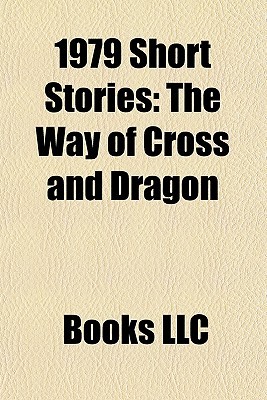 Portada de 1979 Short Stories : The Way of Cross and Dragon, de Books LLC