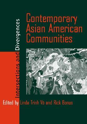 Contemporary Asian American Communities: Intersections And Divergences (Asian American History & Cultu)
