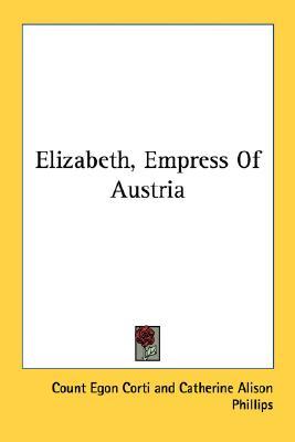 Elizabeth, Empress Of Austria (Paperback)