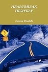 HEARTBREAK HIGHWAY by Emma Daniels