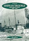 Ships in Trouble: The Great Lakes, 1880-1950 (Looking Back) Ships in Trouble: The Great Lakes, 1880-1950 (Looking Back)