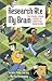 Research Ate My Brain: The Panic-Proof Guide to Surviving Homework
