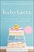Baby Facts: The Truth about...