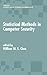 Statistical Methods in Computer Security (Statistics: A Series of Textbooks and Monographs)