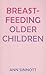 Breastfeeding Older Children by Ann Sinnott