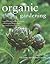 Organic Gardening: A practi...