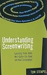 Understanding Screenwriting: Learning from Good, Not-Quite-So-Good, and Bad Screenplays