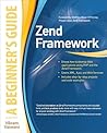 Zend Framework, A Beginner's Guide Zend Framework, A Beginner's Guide